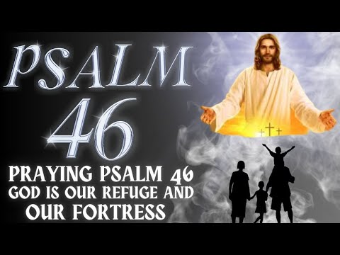 The Power of Psalm 46: God is Our Refuge and Strength
