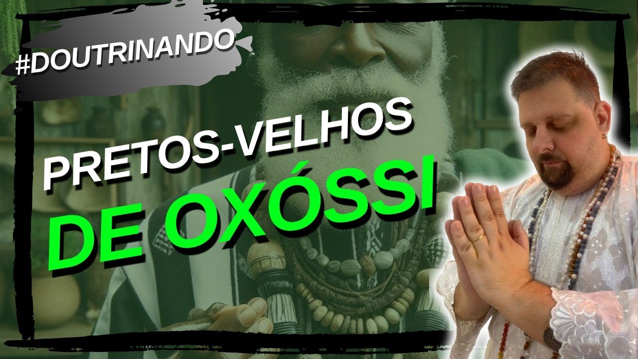 #DOUTRINANDO  -  PRETOS VELHOS DE OXOSSI