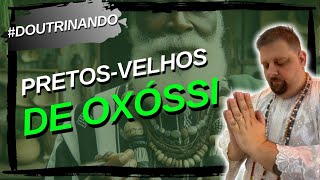 #DOUTRINANDO  -  PRETOS VELHOS DE OXOSSI