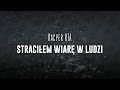 Kacper HTA - Straciłem wiarę w ludzi