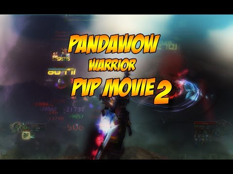 PandaWoW Warrior PvP Movie 2