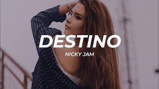 Nicky Jam - Destino (Letra/Lyrics)