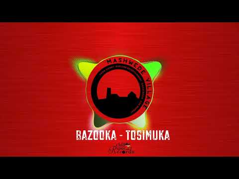 BAZOOKA - TOSIMUKA
