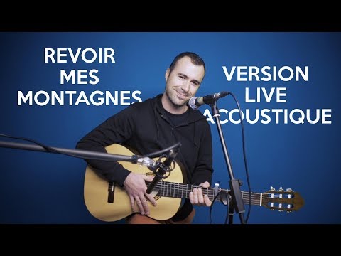 Rémi Trouillon - Revoir mes montagnes - Version Live Acoustique