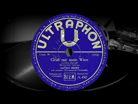 Grüß mir mein Wien /„Gräfin Mariza“/ - ALFRED BERES mit seinem Schrammel-Orchester (1930)