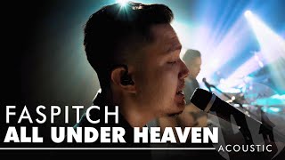 Faspitch - All Under Heaven (Live Acoustic Performance)