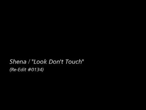 [Re-Edit] Shena - Look Don't Touch
