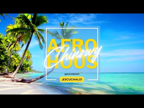 VACACIONES | AFRO HOUSE | by Chinowy mix 2025