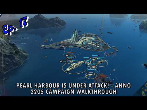 Pearl Harbour Is Under Attack! - Anno 2205 Campaign WalkThrough