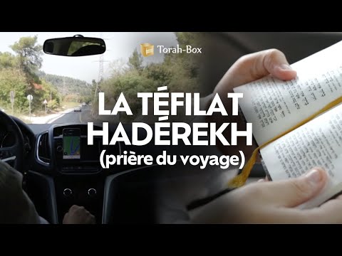 La Téfilat Hadérekh (prière du voyage)