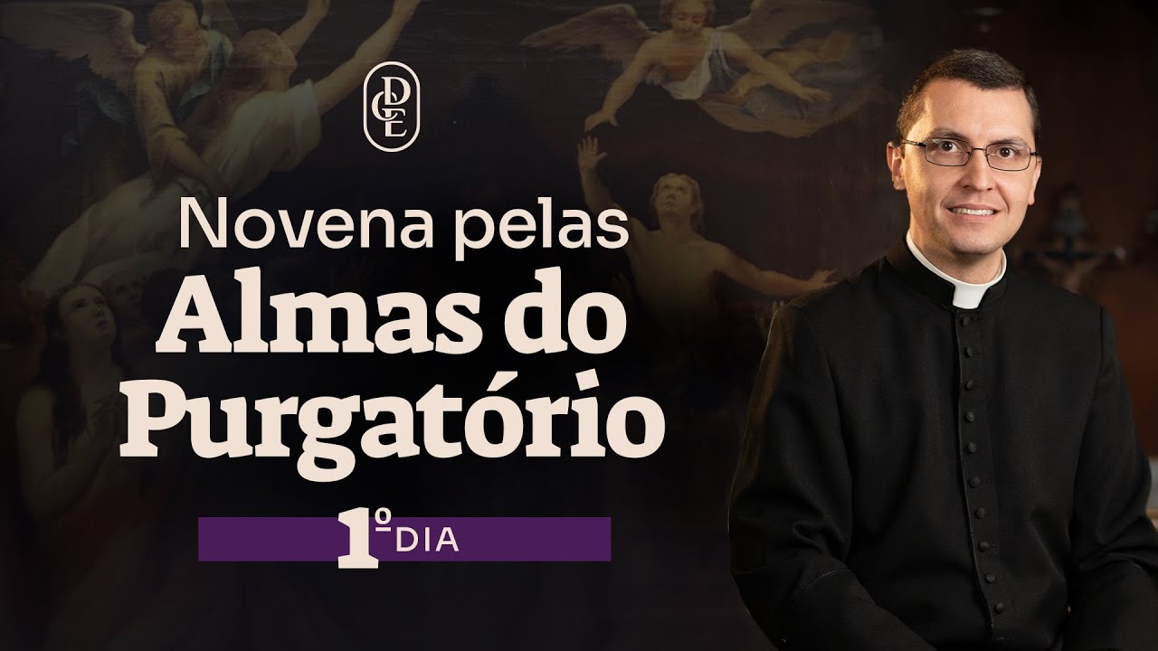 1º dia - Novena pelas Almas do Purgatório