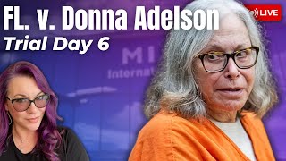 FL v. Donna Adelson - Trial Day 6 - State's case continues. Will we hear the jail call?
