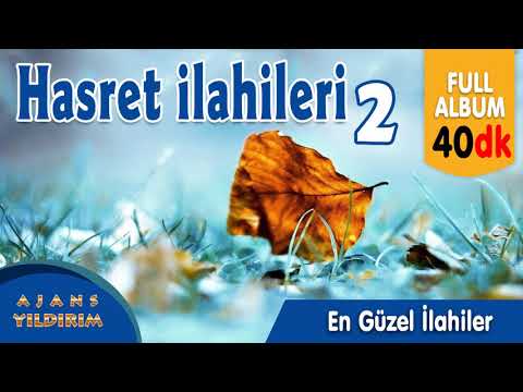 Hasret İlahileri 2 - En Seçkin İlahiler - Meşhur İlahiler
