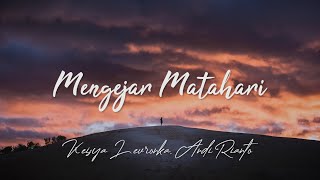 Download lagu Keisya Levronka, Andi Rianto - Mengejar Matahari (Lirik Lagu) mp3
