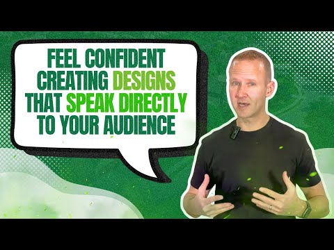 Feel Confident Creating Designs That Speak Directly to Your Audience