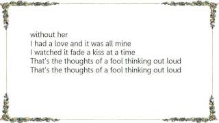 George Strait - Thoughts of a Fool Lyrics