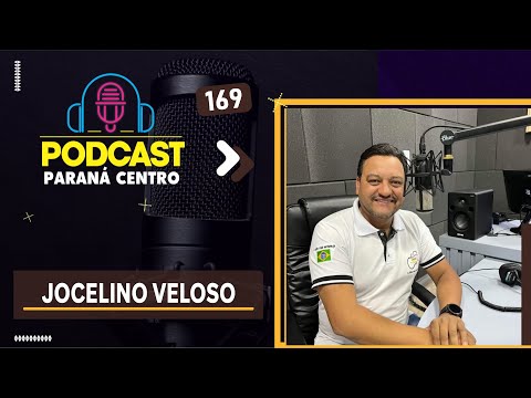 🎙 Jocelino Veloso - Pré-candidatura a Prefeito - PodCast Paraná Centro #169