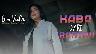 Download lagu ENO VIOLA - Kaba Dari Rantau [  Musik Video ] mp3