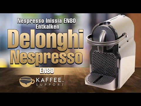 DeLonghi Nespresso Inissia EN80 Entkalken