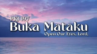 Download lagu PKJ 197 || BUKA MATAKU || Open Our Eyes, Lord mp3