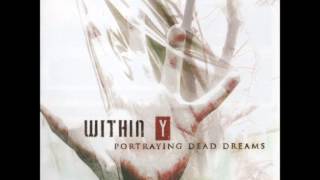 Within Y - Portraying Dead Dreams (Full Album)