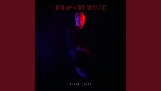 Until My Voice Gives Out (Studio Version)