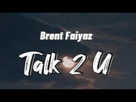 Brent Faiyaz - Talk 2 U (Lyrics)