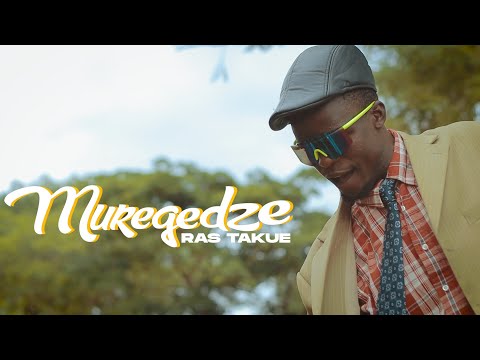 Ras Takue -Muregedze(Official Music Video)