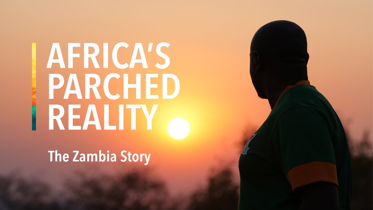 Africa's Parched Reality: The Zambia Story