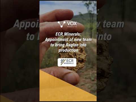 ECR Minerals: Appointment of new team to bring Raglan into production