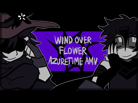 WIND OVER FLOWER - forsaken Azuretime AMV