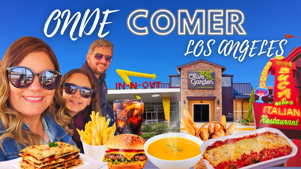 Dicas de Onde Comer em Los Angeles na Califórnia PASSAPORTE EM FAMÍLIA