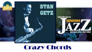 Stan Getz - Crazy Chords (HD) Officiel Seniors Jazz
