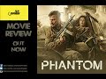 Phantom | Movie Review | Anupama Chopra