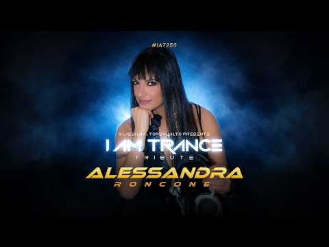 I Am Trance, Tribute - 250 (Alessandra Roncone) (with Glassman & Toregualto)