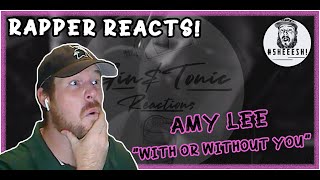 Amy Lee - With or Without You (U2 Cover!) | RAPPER REACTION!