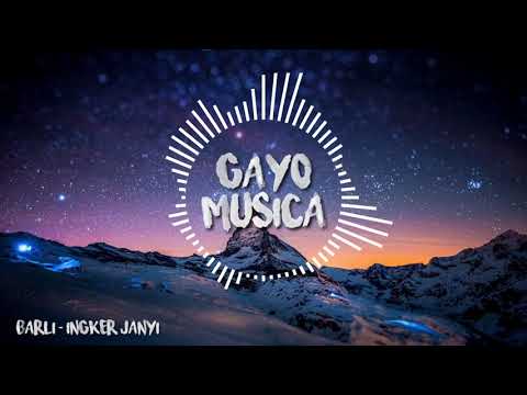 Lagu Gayo Barli - Ingker Janyi