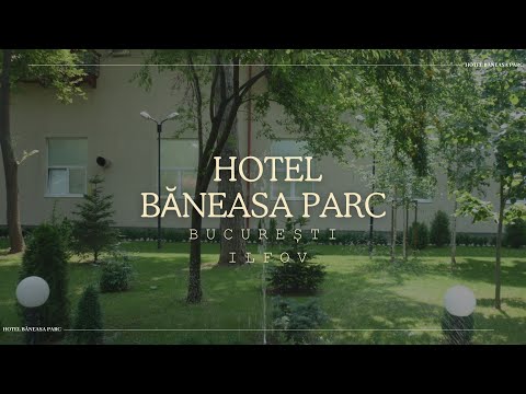 HOTEL BĂNEASA PARC BUCUREȘTI, ILFOV, OFERTE CAZARE HOTEL BĂNEASA PARC BUCUREȘTI, ILFOV
