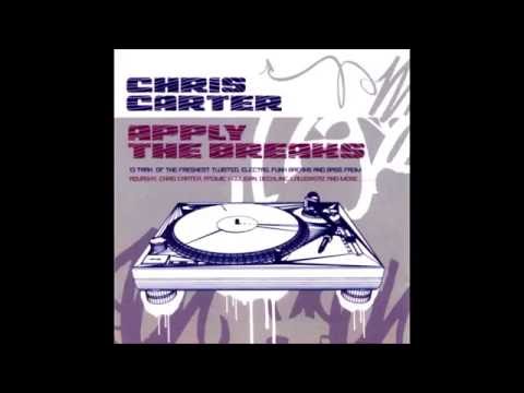 Chris Carter - Apply The Breaks [2004]