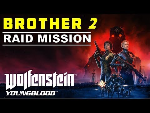 Raid Mission: Brother 2 | Wolfenstein Youngblood (Gameplay Walkthrough)
