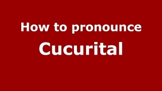 How to pronounce Cucurital
