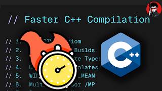 C++ Compilation: 10 Tips for Faster Builds