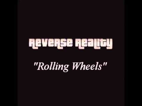Reverse Reality - 02 - Rolling Wheels