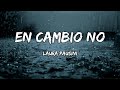 Laura Pausini - En Cambio No (LETRA)