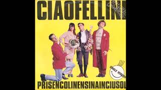 Ciao Fellini   Prisencolinensinainciusol 1989
