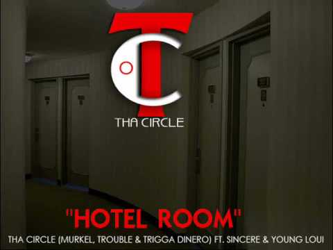 Tha Circle - Hotel Room (Ft Sincere & Yung Loui)