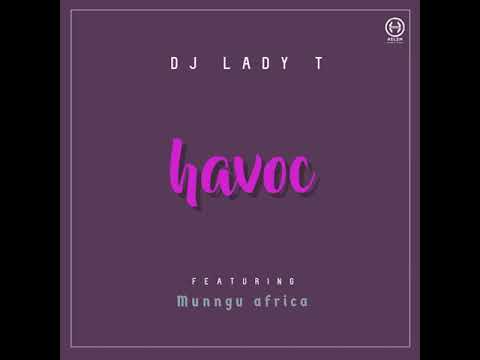 Havoc - Dj Lady T ft Muungu Africa (Official Audio)