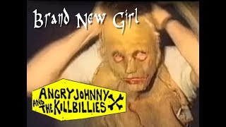 Angry Johnny &amp; The Killbillies - Brand New Girl
