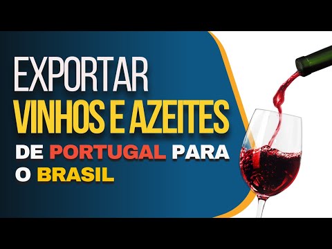 , title : 'Como exportar Vinhos, Azeites e Bacalhau de Portugal para o Brasil'