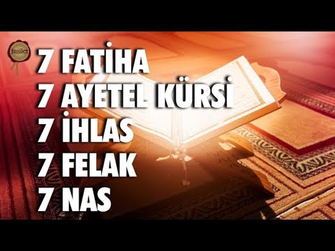 7 Fatiha 7 Ayetel Kürsi 7 İhlas 7 Felak 7 Nas | Nazardan, Beladan Korunmak İçin Rukye Ayetleri